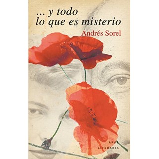Y Todo Lo Que Es Misterio (Dedicatoria y firma autógrafa de autor a poeta y crítico literario con obras publicadas) PRIMERA EDICION